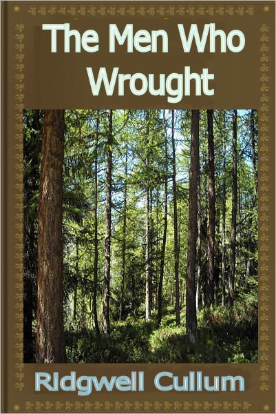 The Men Who Wrought [ePUB]